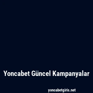 Yoncabet Güncel Kampanyalar
