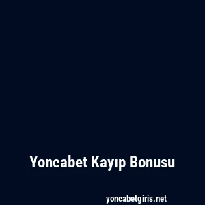 Yoncabet Kayıp Bonusu