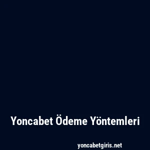 Yoncabet Ödeme Yöntemleri