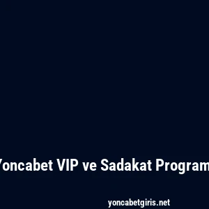 Yoncabet VIP ve Sadakat Programı